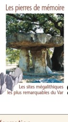 les pierres de memoires; Les sitesm�galithiques les plus remarquables duVar 